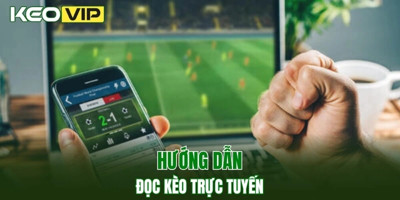 Keo Truc Tuyen - Cách Bắt Kèo Chuẩn, Thắng Lớn Mỗi Ngày 2 Hướng dẫn đọc keo truc tuyen